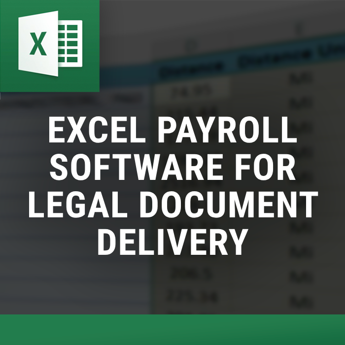 Excel Payroll Sofware for Legal Document Delivery β Excel tool by ExcelDistanceCalculators.com