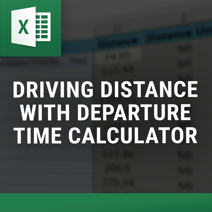 Driving Distance with Departure Time Calculator Excel Distance
